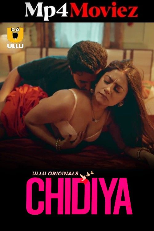 Chidiya (2025) S01 Part 1 Hindi ULLU Web Series download full movie
