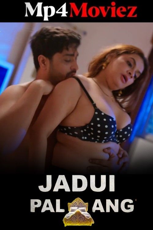 Jadui Palang (2025) S01 Part 1 Hindi Jugnu Web Series download full movie