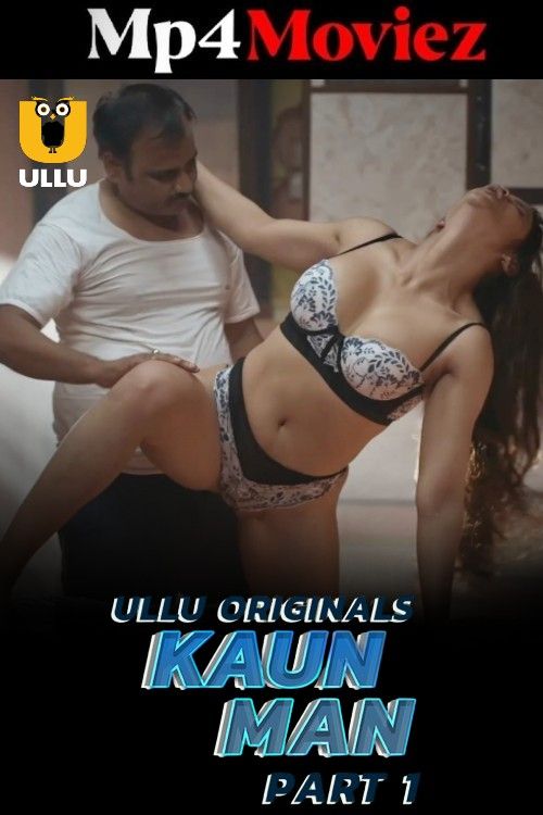 poster of Kaun Man (2024) Part 1 Hindi ULLU Web Series