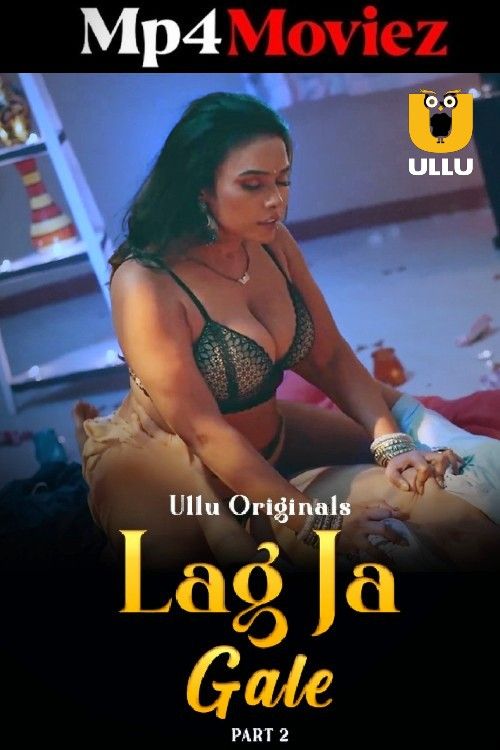 Lag Ja Gale (2025) S01 Part 2 Hindi ULLU Web Series download full movie
