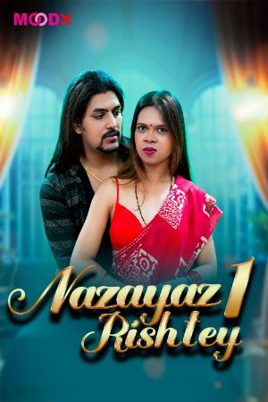 Nazayaj Rishtey (2025) S01E01 Moodx Hindi Web Series download full movie