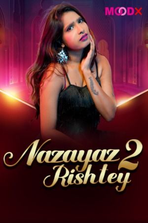 Nazayaj Rishtey (2025) S01E02 Moodx Hindi Web Series download full movie