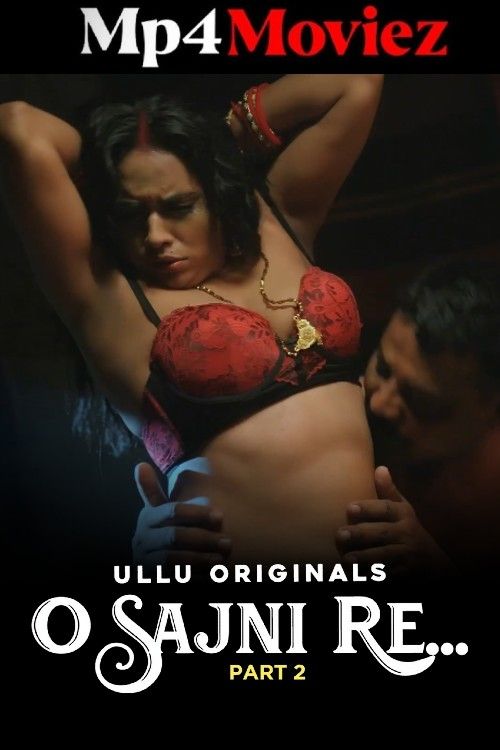 poster of O Sajni Re (2024) Part 2 Hindi Ullu Web Series
