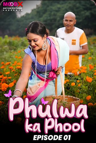 Phulwa Ka Phool (2024) S01E01 Hindi Moodx Web Series download full movie