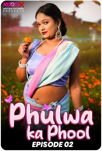 Phulwa Ka Phool (2024) S01E02 Hindi Moodx Web Series download full movie
