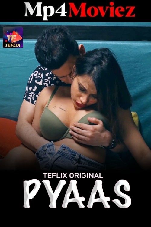 Pyaas (2025) S01 Part 1 Hindi TeFlix Web Series download full movie