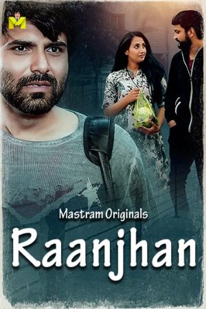 Raanjhan (2025) S01 Part 1 Hindi Mastram Web Series download full movie