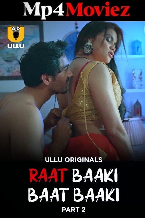poster of Raat Baaki Baat Baaki (2025) S01 Part 2 Hindi ULLU Web Series